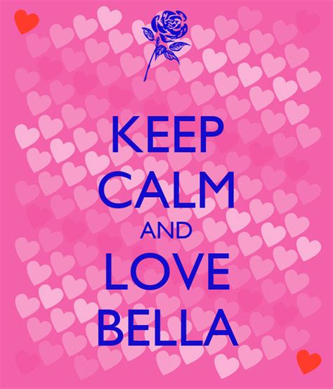 keep calm and love bella poster sevi keep calm o matic