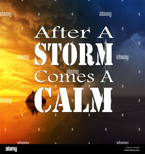 Inspirational Quotes After A Storm Comes A Calm Positive Motivational