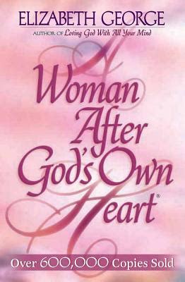 A Woman After God S Own Heart By Elizabeth George Alibris