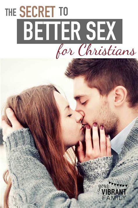 The Surprising Secret To Better Sex In Christian Marriage Vibrant Christian Living
