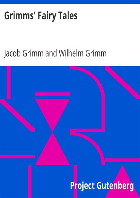 Solution Grimms Fairy Tales By Jacob Grimm And Wilhelm Grimm Studypool