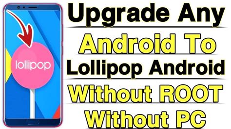 How To Upgrade Any Android Version To 50 Lollipop Android With