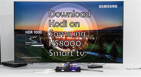 How To Install Kodi On Samsung Ks8000 Smart Tv Axee Tech