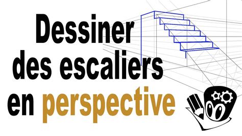 Tutoriel Comment Dessiner Des Escaliers En Perspective Niveau