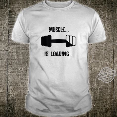 Funny Muscle Is Loadings Bodybuilding Gym Fitness Shirt Shirt
