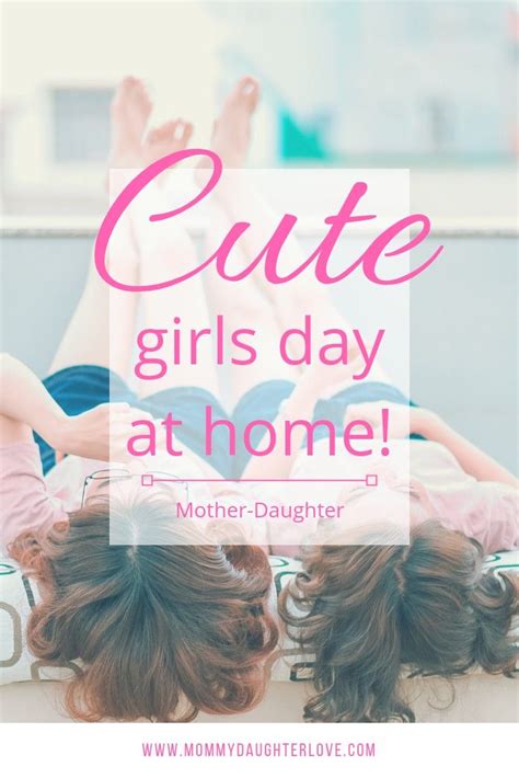 The Perfect Little Girls Day At Home Mommy Daughter Love Mother