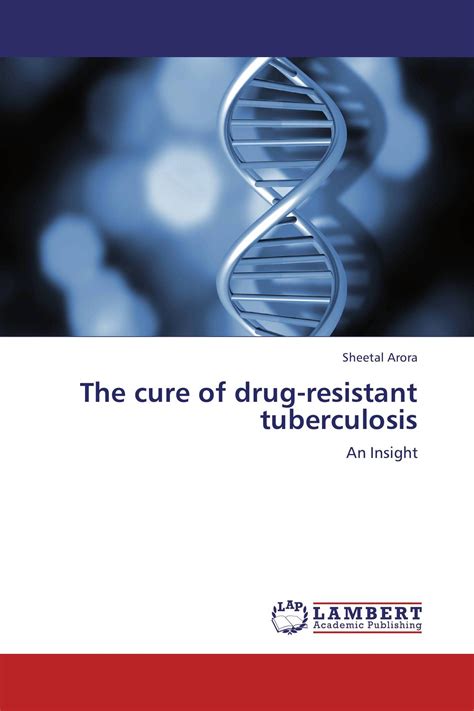 the cure of drug resistant tuberculosis 978 3 8443 8753 7