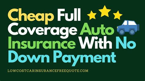 Cheap Full Coverage Auto Insurance With No Down Payment Youtube