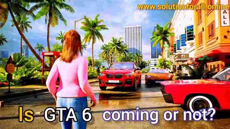 Gta 6 Release Date Is It Finally Coming Soon Solutionforall