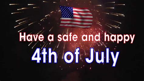 Have A Safe And Happy 4th Of July Youtube