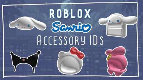 Roblox Sanrio Accessory Ids Youtube