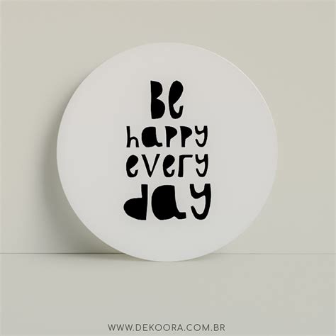 Be Happy Every Day Quadro Decorativo