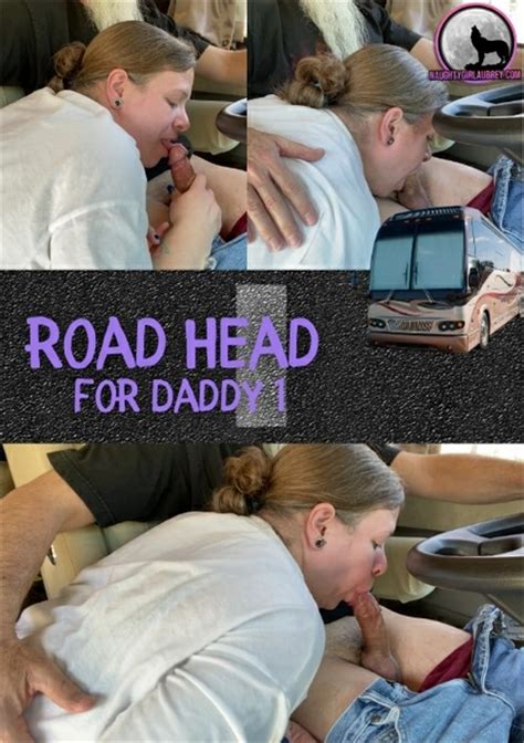 Road Head For Daddy Aubrey Naughtys Wild World Unlimited Streaming