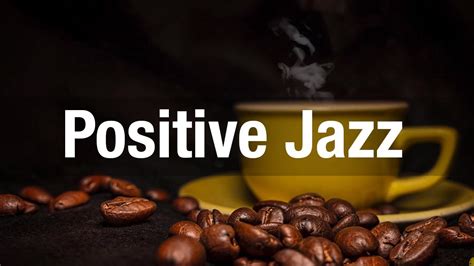 Positive Jazz Music For A Dynamic New Day April Jazz Smooth Jazz