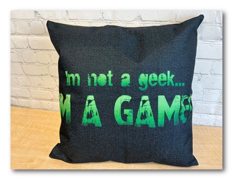 Im Not A Geek Im A Gamer Gamer Pillow Accent Pillow Etsy