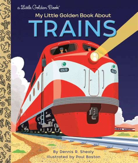 My Little Golden Book About Trains By Dennis R Shealy Paul Boston