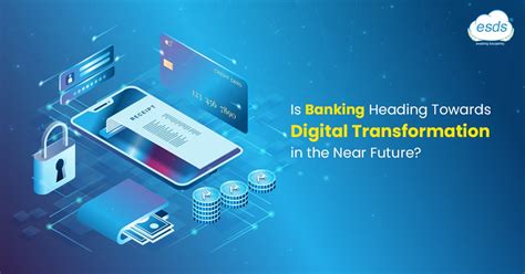 Digital Transformation In Banking The Future Of Banking