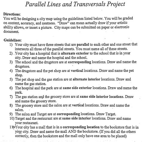 When parallel lines get crossed by another line (which is called a transversal ), you can see that many angles are the same, as in this example Solved: Parallel Lines And Transversals Project Directions ...