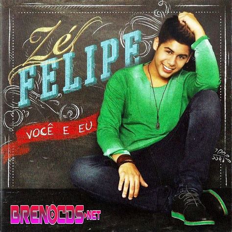 José felipe rocha costa (born in goiânia, brazil 21 april 1998), better known by the stage name of zé felipe also known by the acronym zf, is a brazilian singer and songwriter of sertanejo universitário. Baixa Tudo Downloads: Zé Felipe - Você e Eu (Brasil/2014)