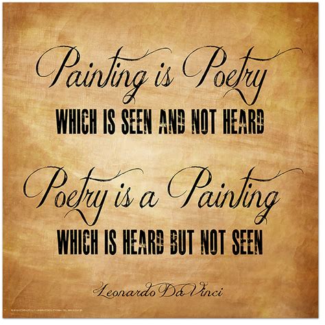 Painting is Poetry, Poetry is a Painting - Leonardo Da Vinci