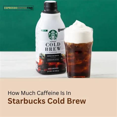 How Much Caffeine Is In Starbucks Cold Brew And Its Flavors