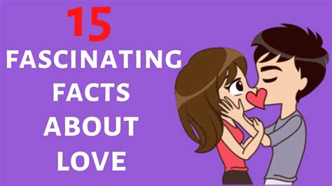 15 Fascinating Facts About Love Youtube