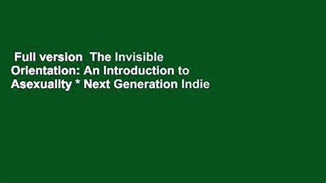 Full Version The Invisible Orientation An Introduction To Asexuality