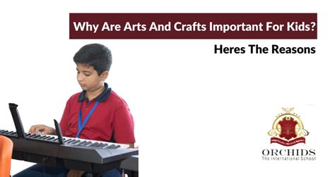 Learn the importance of arts and crafts for kids for development- ORCHIDS