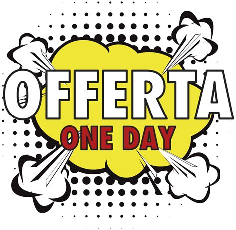OFFERTA del MESE / OFFERTA della SETTIMANA / OFFERTA One DAY: SCEGLI LA ...
