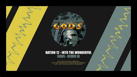 Nation 12 - (GODS) Into the wonderful - (2019 Remix) [HQ] - YouTube