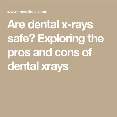 Are Dental X Rays Safe Exploring The Pros And Cons Of Dental Xrays X Ray Exploring Dental