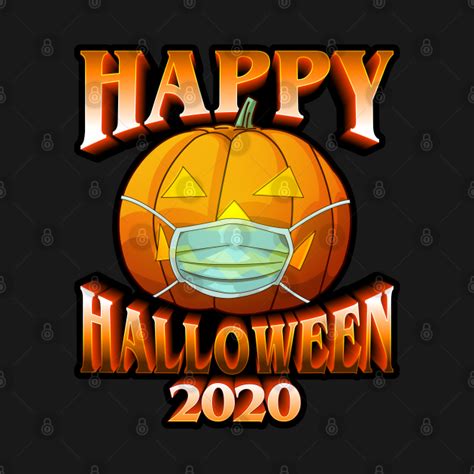 Happy Halloween 2020 Happy Halloween 2020 T Shirt Teepublic