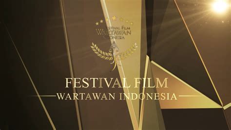 5 Film Ini Bersaing Di Festival Film Wartawan Indonesia Apa Saja