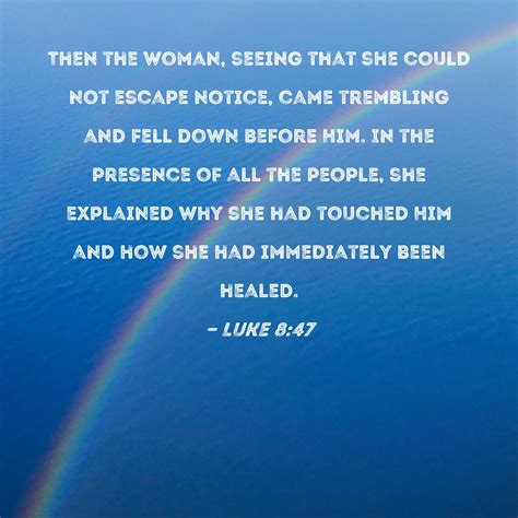 Luke 847 Then The Woman Seeing That She Could Not Escape Notice Came
