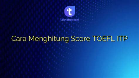 Cara Menghitung Score Toefl Itp