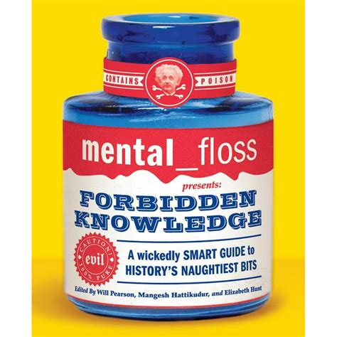 Mental Floss Mental Floss Presents Forbidden Knowledge A Wickedly
