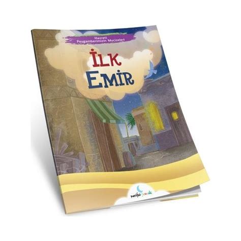 Ilk Emir Hazreti Peygamberimizin Mucizeleri Kitab Ve Fiyat