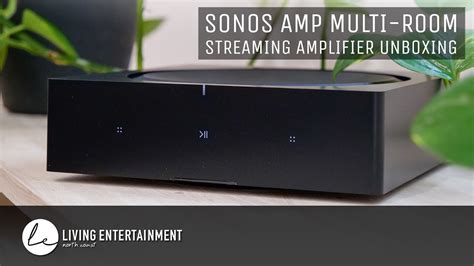 Unboxing The Sonos Amp Multi Room Streaming Amplifier Youtube