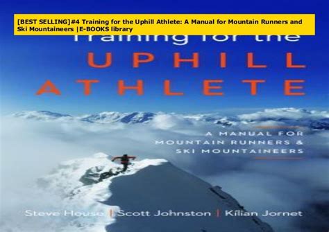 Best Selling 4 Training For The Uphill Athlete A Manual For Mounta