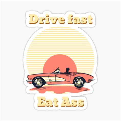 Drive Fast Eat Ass Vintage Car And Sunset Sticker By Orlandloo