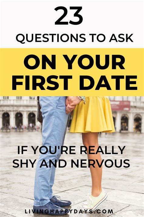 First Date Tips 23 Questions To Ask If Youre Really Shy Check Out These 23 Questions To Ask