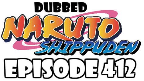 If you've read some of my older answers, you'll know that i've mentioned it before, and that it's a free service. Naruto Shippuden Episode 412 Dubbed English Free Online ...