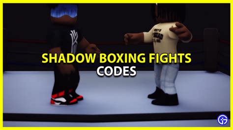 Shadow Boxing Fights Codes July 2023 Gamer Tweak