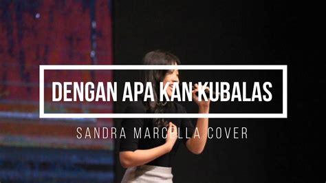 To suggest a correction to the tab: Dengan Apa Kan Kubalas - Symphony Worship (cover by Sandra ...