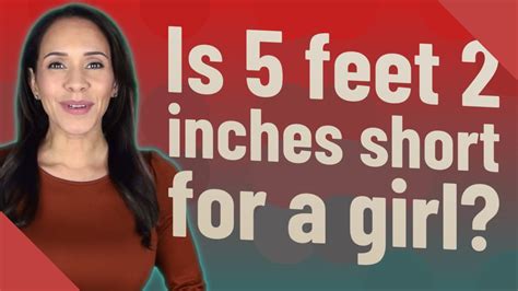 Is 5 Feet 2 Inches Short For A Girl Youtube