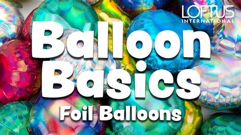 Balloon Basics Foil Balloons Youtube