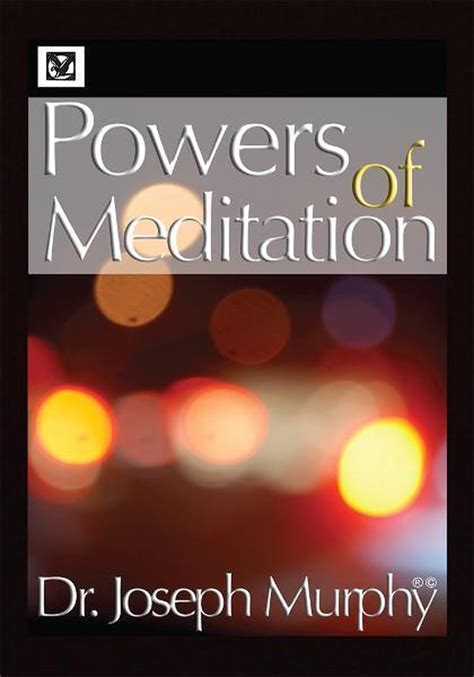 Powers Of Meditation Ebook Dr Joseph Murphy