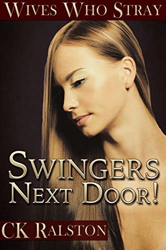 Swingers Next Door Wives Who Stray Book 11 By Ck Ralston Goodreads