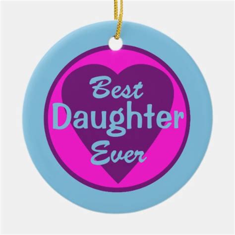 Best Daughter Ever Personalized Ornament Zazzle