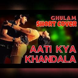 Aati Kya Khandala Short Cover Song Lyrics And Music By Ost Ghulam Arranged By Zef Hits On